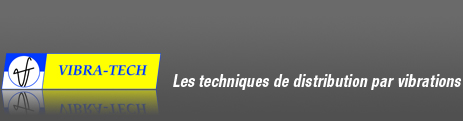 Vibratech, les techniques de distribution par vibration